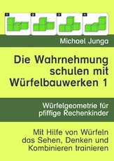 Die Wahrnehmung schulen mit Wuerfelbauwerken 1 d.pdf